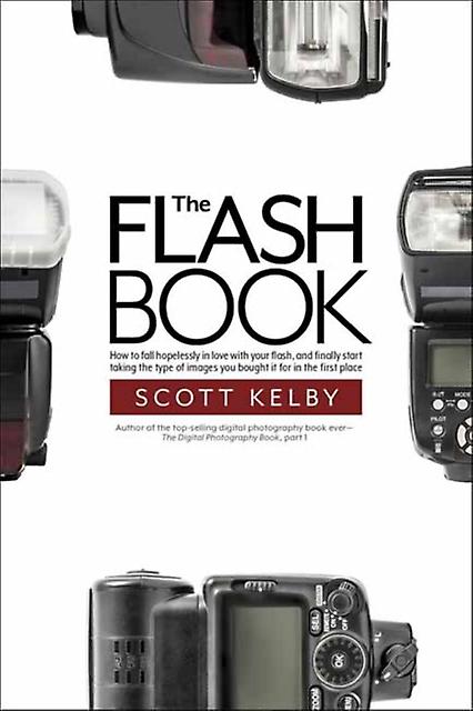 The Flash Book by Scott Kelby Paperback