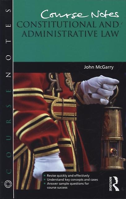 Course Notes Constitutional And Administrative Law by McGarry & John Edge Hill University & UK Paperback