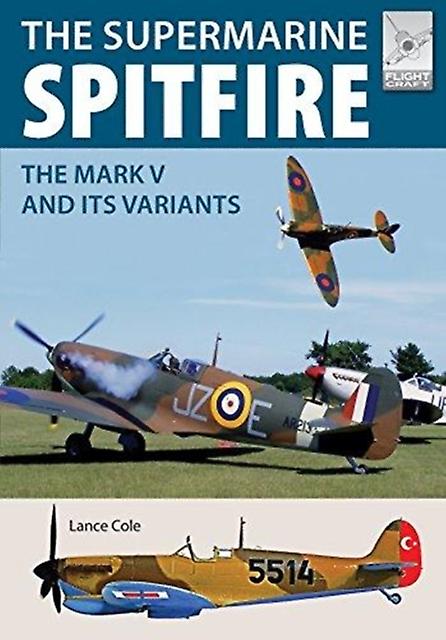 Flight Craft 15 Supermarine Spitfire Mkv by Lance Cole Paperback Book