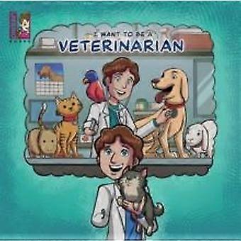 I Want To Be A Veterinarian Modern Careers For Kids - Amazon Digital Services LLC - KDP