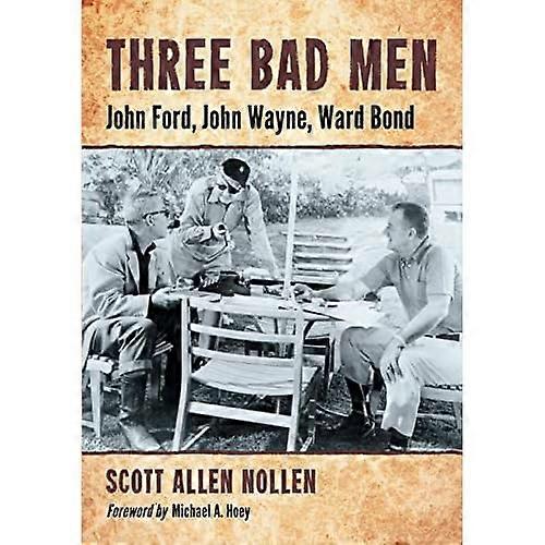 Drie slechte mensen: John Ford, John Wayne, Ward Bond