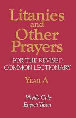 Litanies and Other Prayers for the Revised Common Lectionary Year a