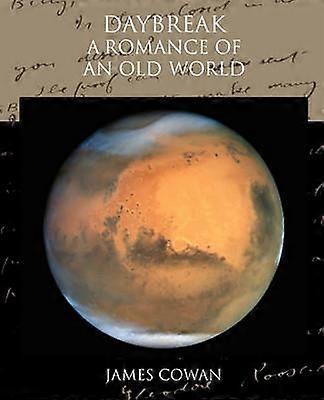 Daybreak A Romance of an Old World