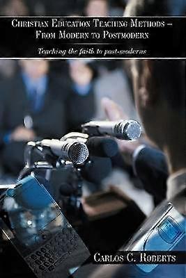 Christian Education Teaching Methods - From Modern to Postmodern