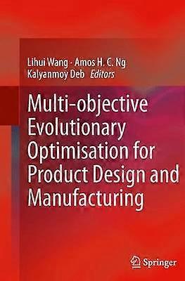 Multi-objective Evolutionary Optimisation for Product Design and Manufacturing