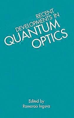 Recent Developments in Quantum Optics