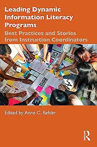 Leading Dynamic Information Literacy Programs: Best Practices and Stories from Instruction Coordinators