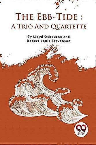 The Ebbtide A Trio And Quartette by Lloyd Osbourne Paperback
