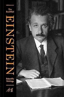 The Essential Einstein: Scientific Writings