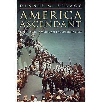Amerika im Aufstieg: Der Aufstieg des amerikanischen Exzeptionalismus