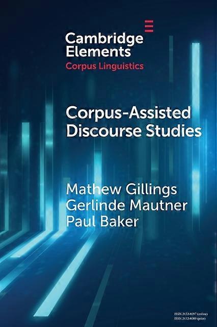 Corpus-assisted Discourse Studies - Mathew Gillings