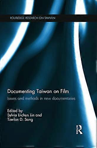 Documenting Taiwan on Film: Issues and Methods in New Documentaries