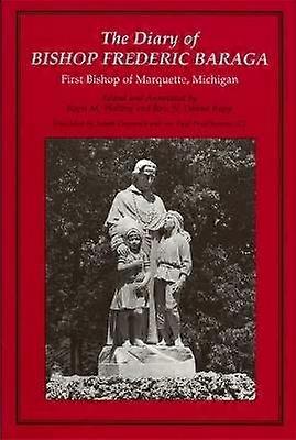 The Diary of Bishop Frederic Baraga
