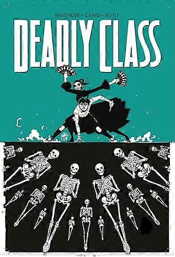 Deadly Class Volume 6 This Is Not The End