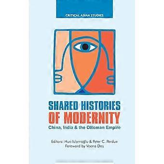 Historias compartidas de la modernidad: China, India y el Imperio Otomano (Estudios Asiáticos Críticos)