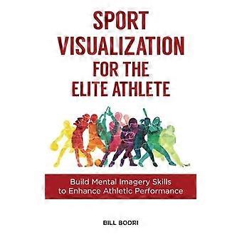 Sportvisualisatie voor de topsporter: bouw mentale beeldvaardigheden op om atletische prestaties te verbeteren