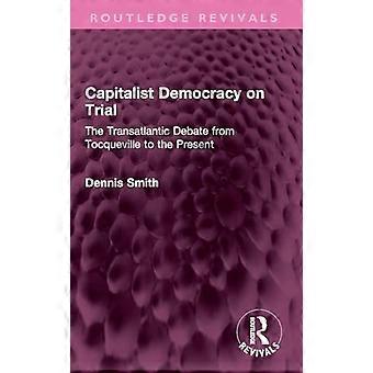 Kapitalistische democratie op de proef: het trans-Atlantische debat van Tocqueville tot heden