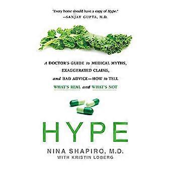 Hype: una guida medica ai miti medici, affermazioni esagerate e cattivi consigli - Come dire cosa è reale e cosa non lo è