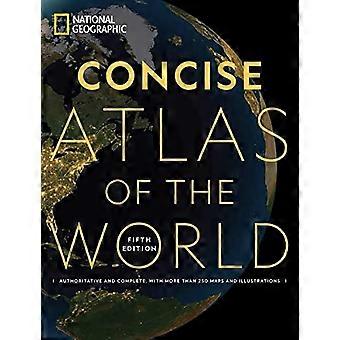 National Geographic Concise Atlas of the World, 5. painos: arvovaltainen ja täydellinen, yli 250 karttaa ja piirrosta