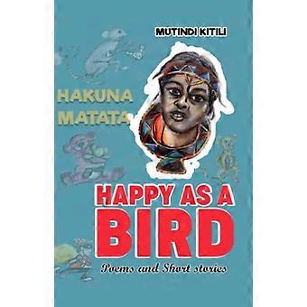Happy as a Bird: Mer enn 24 dikt og noveller!