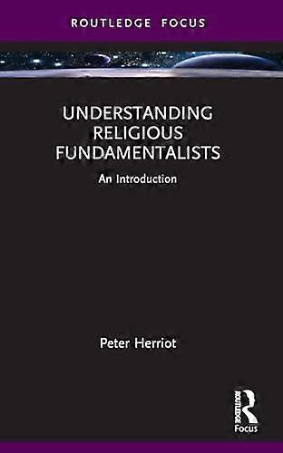 Understanding Religious Fundamentalists An Introduction