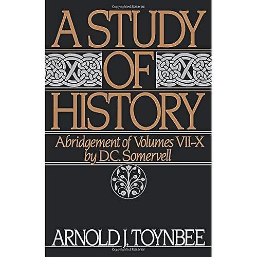 A Study of History: Abridgement of Vols VII-X