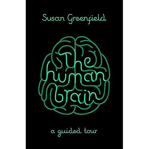The Human Brain: A Guided Tour (SCIENCE MASTERS)
