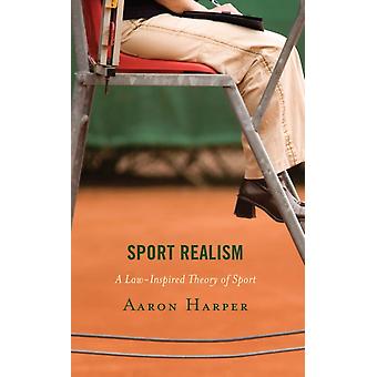 Realismo no Esporte: Uma Teoria do Esporte Inspirada no Direito - Aaron Harper
