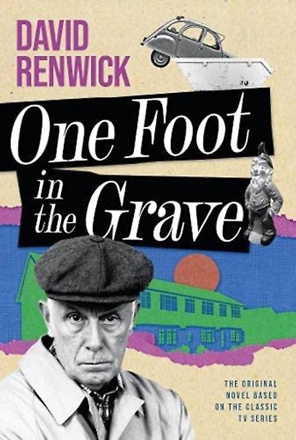 One Foot In The Grave by David Renwick Hardback Book
