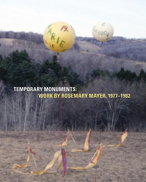 Temporary Monuments Work By Rosemary Mayer 1977-1982 by Soberscove Press Paperback