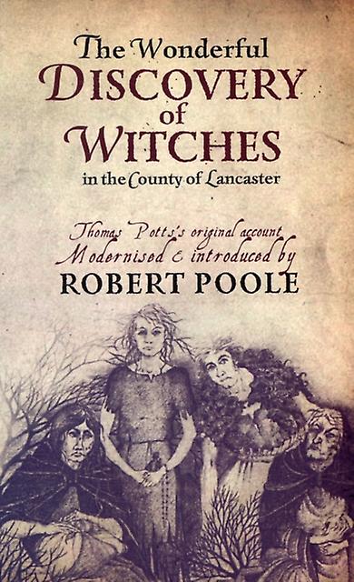 Thomas Potts The Wonderful Discovery Of Witches In The County Of Lancaster by Robert Poole Paperback Book