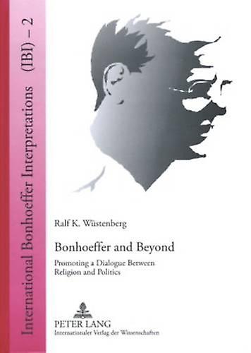 Bonhoeffer And Beyond by Ralf K. Wustenberg Paperback Book