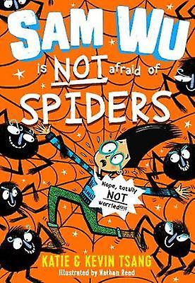 Sam Wu Is Not Afraid Of Spiders by Kevin Tsang Paperback Book