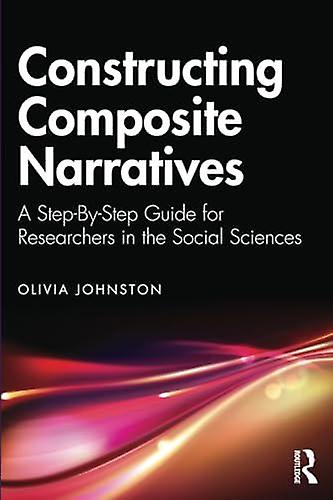 Constructing Composite Narratives - Olivia Johnston - Research methods: general - Taylor & Francis Ltd - Paperback