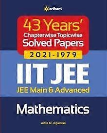 43 Years Chapterwise Topicwise Solved Papers 20211979 Iit Jee Mathematics by Amit M Agarwal Paperback