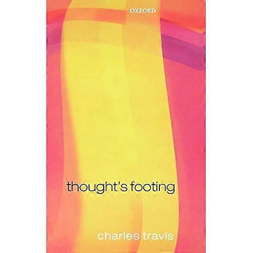 Thought's Footing: A Theme in Wittgenstein's Philosophical Investigations