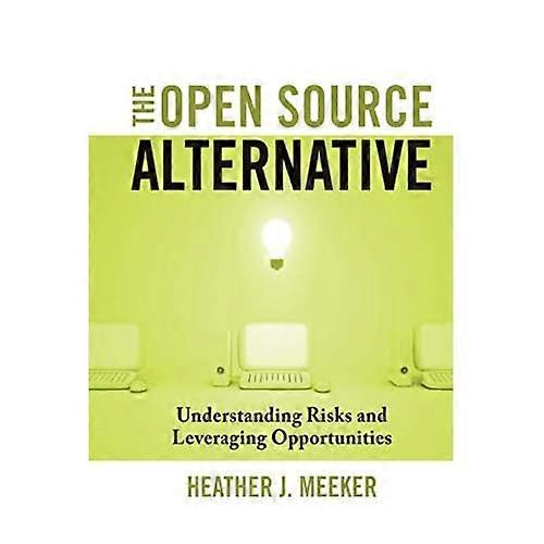 The Open Source Alternative: Understanding Risks and Leveraging Opportunities