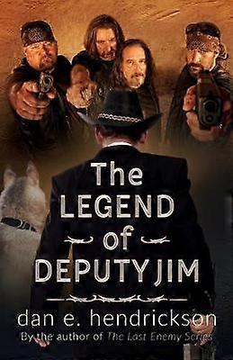 The Legend of Deputy Jim Prequel to The Last Enemy Series