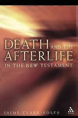 Death and the Afterlife in the New Testament