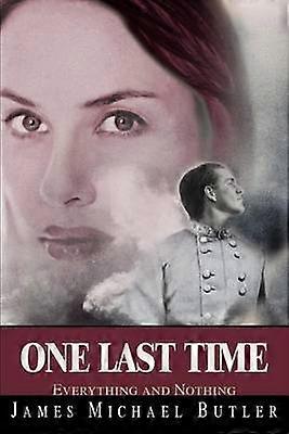 One Last Time Everything and Nothing