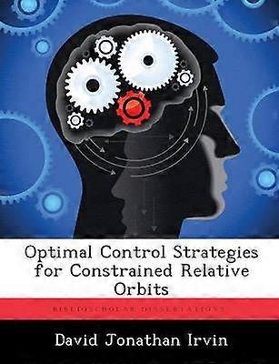 Optimal Control Strategies for Constrained Relative Orbits