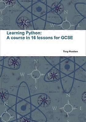 Learning Python: A Course in 16 Lessons for GCSE