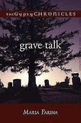 Grave Talk The Gypsy Chronicles