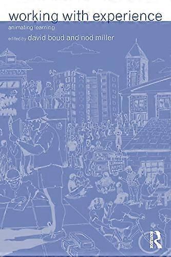 Working with Experience: Animating Learning