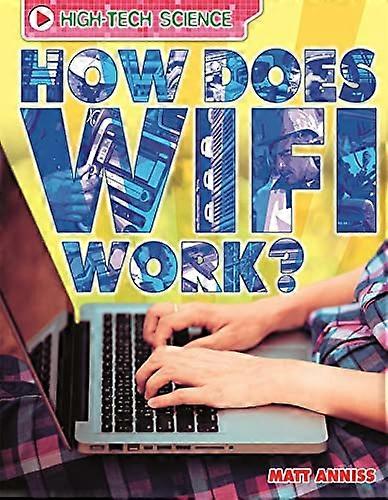 High Tech Science: How Does Wifi Work?