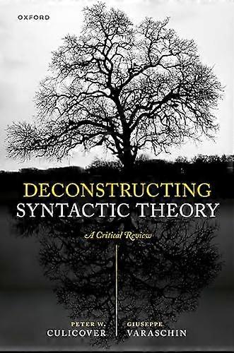 Deconstructing Syntactic Theory: A Critical Review