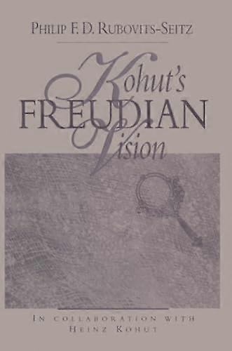 Kohut's Freudian Vision
