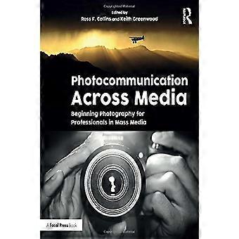 Fotocommunicatie AcrossMedia: beginnende fotografie voor professionals in de massamedia
