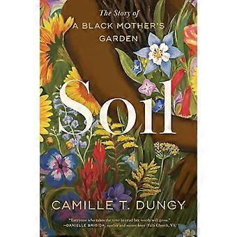 Soil: L'histoire du jardin d'une mère noire