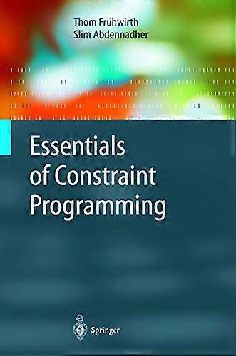 Essentials of Constraint Programming (Cognitive Technologies)